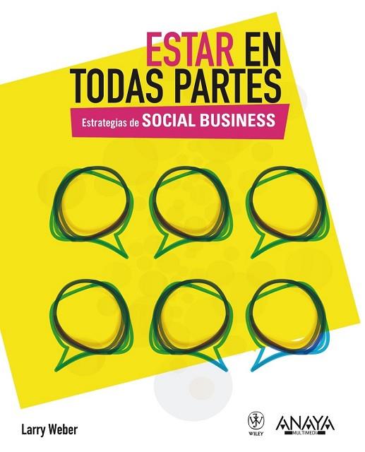 ESTAR EN TODAS PARTES. ESTRATEGIAS DE SOCIAL BUSINESS | 9788441530164 | WEBER, LARRY | Llibreria Drac - Librería de Olot | Comprar libros en catalán y castellano online