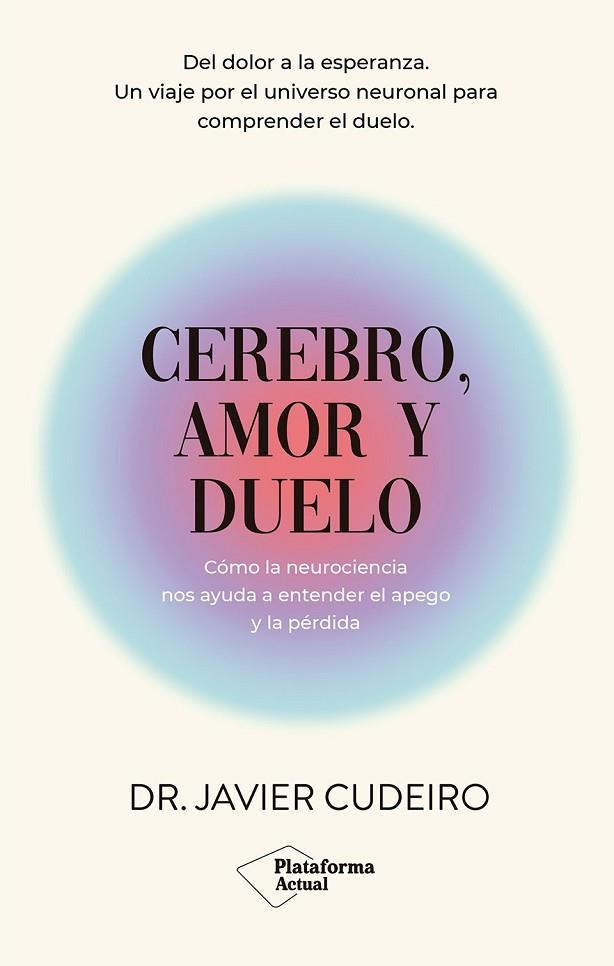 CEREBRO AMOR Y DUELO | 9788410079915 | CUDEIRO, JAVIER | Llibreria Drac - Llibreria d'Olot | Comprar llibres en català i castellà online