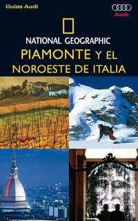 PIAMONTE Y EL NOROESTE DE ITALIA NATIONAL GEOGRAPHIC | 9788482983592 | A.A.V.V. | Llibreria Drac - Librería de Olot | Comprar libros en catalán y castellano online