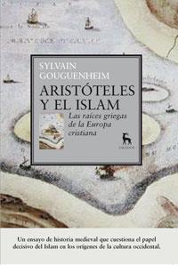 ARISTOTELES Y EL ISLAM | 9788424936181 | GOUGUENHEIM, SYLVAIN | Llibreria Drac - Librería de Olot | Comprar libros en catalán y castellano online