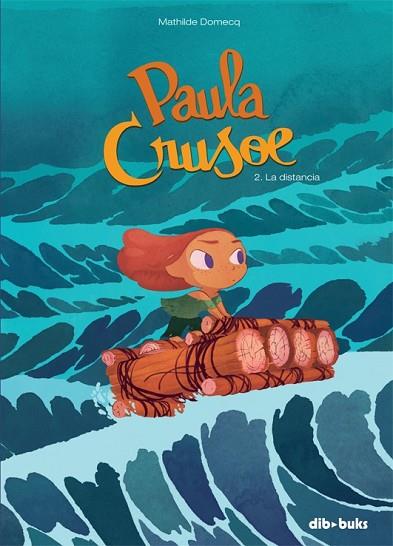 PAULA CRUSOE 2. LA DISTANCIA | 9788416507061 | DOMECQ, MATHILDE | Llibreria Drac - Llibreria d'Olot | Comprar llibres en català i castellà online