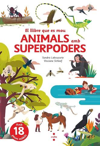 ANIMALS AMB SUPERPODERS. EL LLIBRE QUE ES MOU | 9788466150514 | LABOUCARIE, SANDRA | Llibreria Drac - Librería de Olot | Comprar libros en catalán y castellano online