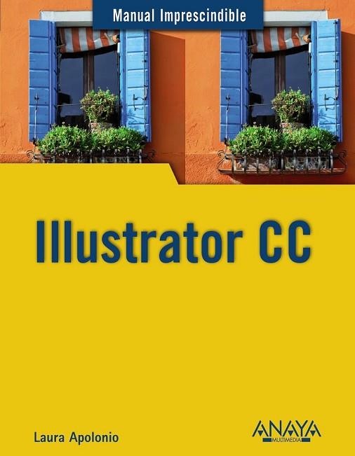 ILLUSTRATOR CC | 9788441535138 | APOLONIO, LAURA | Llibreria Drac - Llibreria d'Olot | Comprar llibres en català i castellà online