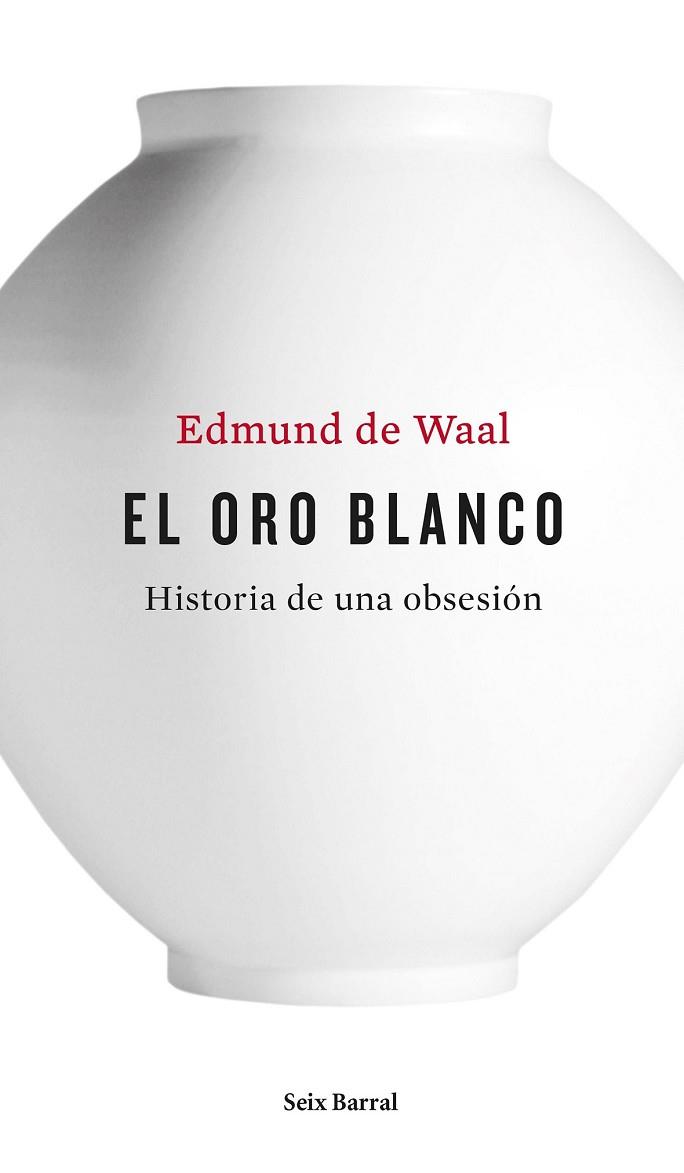 ORO BLANCO, EL  | 9788432228926 | DE WAAL, EDMUND  | Llibreria Drac - Llibreria d'Olot | Comprar llibres en català i castellà online