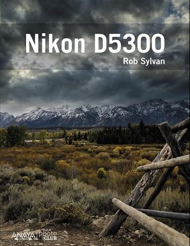 NIKON D5300 | 9788441536449 | SYLVAN, ROB | Llibreria Drac - Librería de Olot | Comprar libros en catalán y castellano online