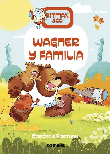 WAGNER Y FAMILIA (BITMAX 12) | 9788411580847 | COPON, JAUME | Llibreria Drac - Llibreria d'Olot | Comprar llibres en català i castellà online