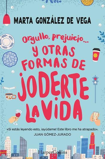 ORGULLO, PREJUICIO... Y OTRAS FORMAS DE JODERTE LA VIDA. | 9788491397335 | GONZÁLEZ, MARTA | Llibreria Drac - Llibreria d'Olot | Comprar llibres en català i castellà online