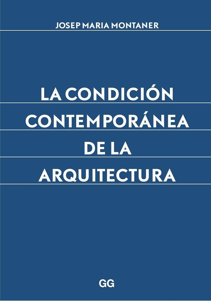 CONDICIÓN CONTEMPORÁNEA DE LA ARQUITECTURA, LA | 9788425227882 | MONTANER, JOSEP MARIA | Llibreria Drac - Librería de Olot | Comprar libros en catalán y castellano online