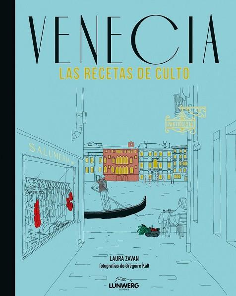 VENECIA. LAS RECETAS DE CULTO | 9788415888833 | ZAVAN, LAURA | Llibreria Drac - Llibreria d'Olot | Comprar llibres en català i castellà online