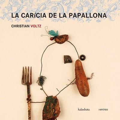 CARICIA DE LA PAPALLONA, LA | 9788493591250 | VOLTZ, CHRISTIAN | Llibreria Drac - Llibreria d'Olot | Comprar llibres en català i castellà online