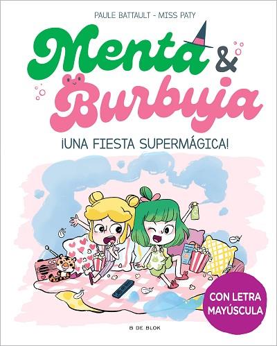 ¡UNA FIESTA SUPERMÁGICA! (MENTA Y BURBUJA 5) | 9788419522580 | BATTAULT, PAULE; MISS PATY | Llibreria Drac - Llibreria d'Olot | Comprar llibres en català i castellà online