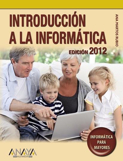 INTRODUCCION A LA INFORMATICA (EDICION 2012) | 9788441529410 | MARTOS, ANA | Llibreria Drac - Librería de Olot | Comprar libros en catalán y castellano online