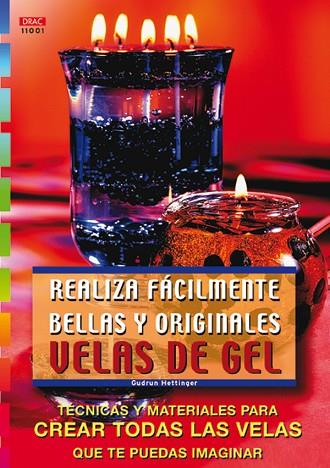 REALIZA FACILMENTE BELLAS Y ORIGINALES VELAS DE GEL | 9788495873194 | HETTINGER, GUDRUN | Llibreria Drac - Librería de Olot | Comprar libros en catalán y castellano online