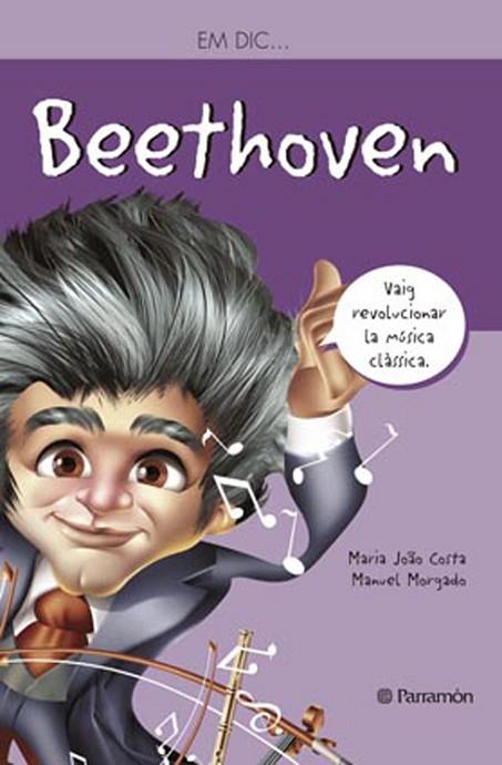 EM DIC BEETHOVEN | 9788434240919 | COSTA, MARIA JOAO;MORGADO, MANUEL | Llibreria Drac - Llibreria d'Olot | Comprar llibres en català i castellà online