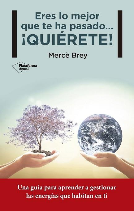 ERES LO MEJOR QUE TE HA PASADO... ¡QUIÉRETE! | 9788416620258 | BREY, MERCÈ | Llibreria Drac - Llibreria d'Olot | Comprar llibres en català i castellà online