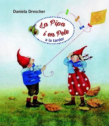 PIPA I EN PELE A LA TARDOR | 9788494551475 | DRESCHER, DANIELA | Llibreria Drac - Llibreria d'Olot | Comprar llibres en català i castellà online