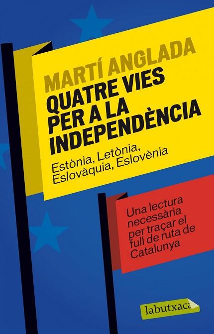 QUATRE VIES PER A LA INDEPENDÈNCIA | 9788499307886 | ANGLADA, MARTÍ | Llibreria Drac - Llibreria d'Olot | Comprar llibres en català i castellà online