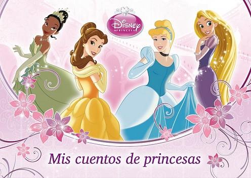 PRINCESAS. MIS CUENTOS DE PRINCESAS | 9788499514581 | DISNEY | Llibreria Drac - Llibreria d'Olot | Comprar llibres en català i castellà online