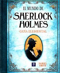 MUNDO DE SHERLOCK HOLMES. GUÍA ELEMENTAL, EL | 9788497942614 | SMITH, DANIEL | Llibreria Drac - Librería de Olot | Comprar libros en catalán y castellano online