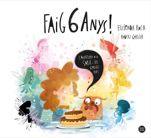 FAIG 6 ANYS! | 9788413890760 | ROCA, ELISENDA | Llibreria Drac - Librería de Olot | Comprar libros en catalán y castellano online