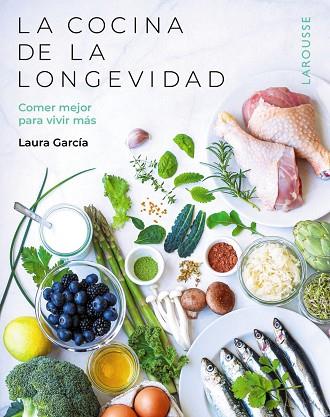 COCINA DE LA LONGEVIDAD, LA | 9788410124554 | GARCÍA MATILLA, LAURA | Llibreria Drac - Llibreria d'Olot | Comprar llibres en català i castellà online