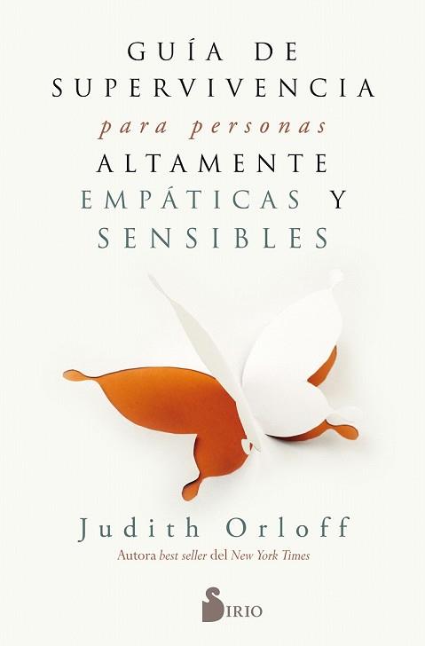 GUÍA DE SUPERVIVENCIA PARA PERSONAS ALTAMENTE EMPÁTICAS Y SENSIBLES | 9788417030797 | ORLOFF, JUDITH | Llibreria Drac - Librería de Olot | Comprar libros en catalán y castellano online