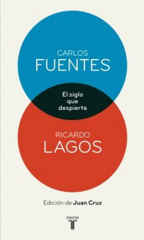 SIGLO QUE DESPIERTA, EL | 9788430609048 | FUENTES, CARLOS; LAGOS, RICARDO | Llibreria Drac - Librería de Olot | Comprar libros en catalán y castellano online