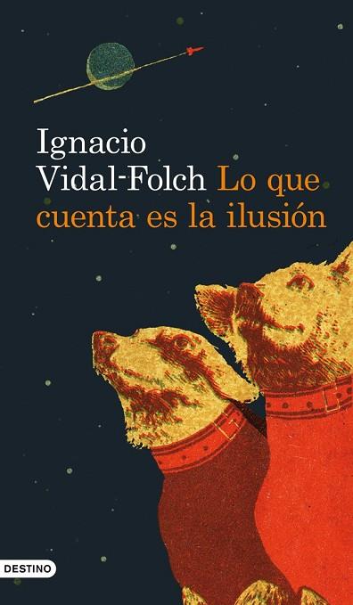 LO QUE CUENTA ES LA ILUSION | 9788423328970 | VIDAL-FOLCH, IGNACIO | Llibreria Drac - Librería de Olot | Comprar libros en catalán y castellano online