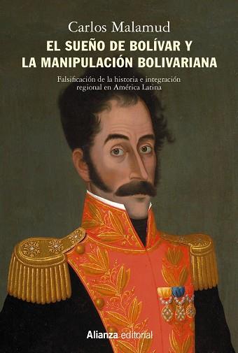 SUEÑO DE BOLÍVAR Y LA MANIPULACIÓN BOLIVARIANA, EL  | 9788413621500 | MALAMUD, CARLOS | Llibreria Drac - Llibreria d'Olot | Comprar llibres en català i castellà online