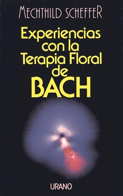 EXPERIENCIAS CON LA TERAPIA FLORAL DE BACH | 9788479530365 | SCHEFFER, MECHTHILD | Llibreria Drac - Librería de Olot | Comprar libros en catalán y castellano online