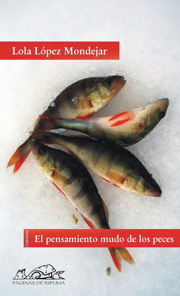 PENSAMIENTO MUDO DE LOS PECES, EL | 9788483930045 | LÓPEZ MONDÉJAR, LOLA | Llibreria Drac - Librería de Olot | Comprar libros en catalán y castellano online