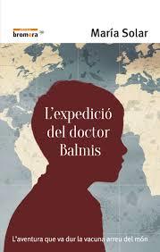 EXPEDICIÓ DEL DOCTOR BALMIS, L' | 9788490267158 | SOLAR, MARÍA | Llibreria Drac - Librería de Olot | Comprar libros en catalán y castellano online