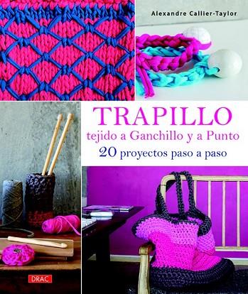 TRAPILLO TEJIDO A GANCHILLO Y A PUNTO | 9788498744064 | CALLIER-TAYLOR, ALEXANDRE | Llibreria Drac - Librería de Olot | Comprar libros en catalán y castellano online