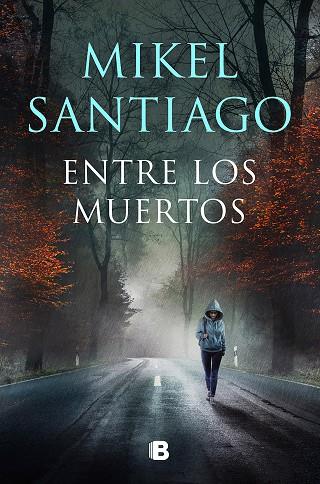 ENTRE LOS MUERTOS (TRILOGÍA DE ILLUMBE 3) | 9788466672191 | SANTIAGO, MIKEL | Llibreria Drac - Llibreria d'Olot | Comprar llibres en català i castellà online