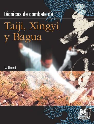 TECNICAS DE COMBATE DE TAIJI XINGUI Y BAGUA | 9788480191708 | SHENGLI, LU | Llibreria Drac - Librería de Olot | Comprar libros en catalán y castellano online