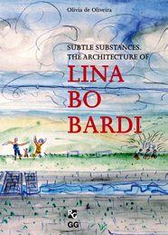 SUBTLE SUBSTAMCES. THE ARCHITECTURE OF LINA BO BARDI | 9788425220838 | OLIVEIRA, OLIVIA DE | Llibreria Drac - Llibreria d'Olot | Comprar llibres en català i castellà online