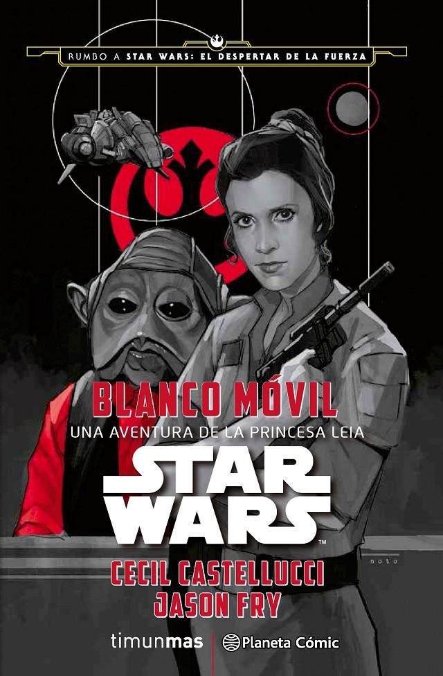 STAR WARS. BLANCO MÓVIL | 9788416476053 | CASTELLUCCI, CECIL; FRY, JASON | Llibreria Drac - Llibreria d'Olot | Comprar llibres en català i castellà online