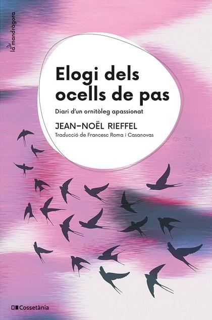 ELOGI DELS OCELLS DE PAS | 9788413563824 | RIEFFEL, JEAN-NOËL | Llibreria Drac - Llibreria d'Olot | Comprar llibres en català i castellà online