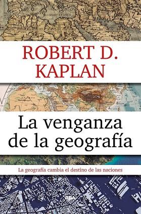 VENGANZA DE LA GEOGRAFIA, LA | 9788490567906 | KAPLAN , ROBERT D. | Llibreria Drac - Librería de Olot | Comprar libros en catalán y castellano online