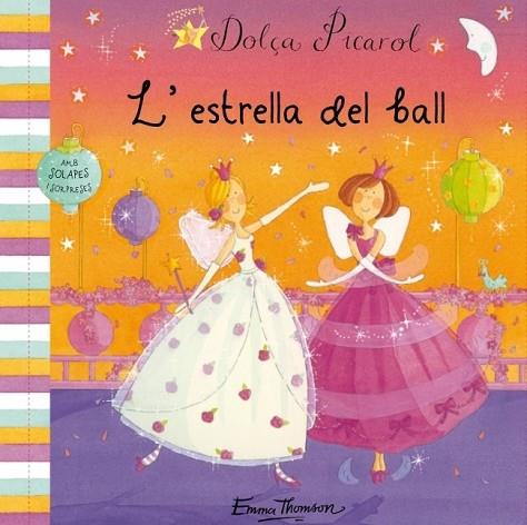 ESTRELLA DEL BALL, L' (DOLÇA PICAROL) | 9788448831462 | THOMSON, EMMA | Llibreria Drac - Librería de Olot | Comprar libros en catalán y castellano online