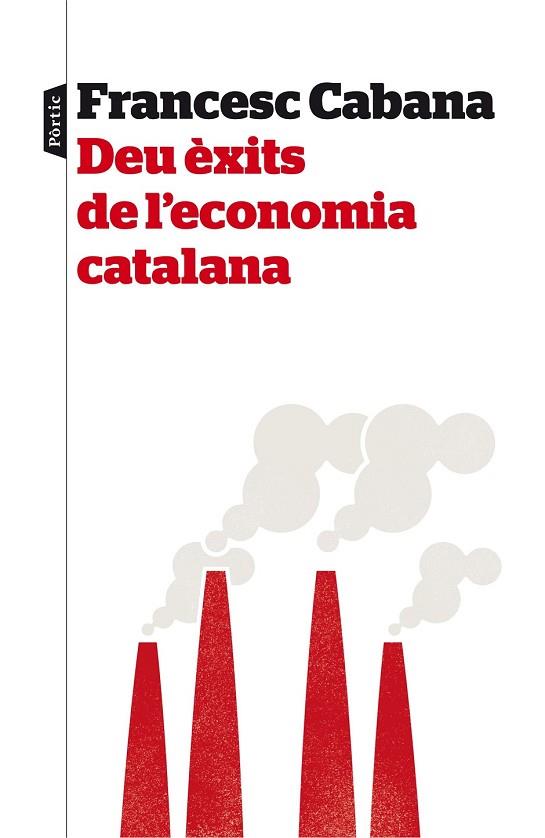 DEU ÈXITS DE L'ECONOMIA CATALANA | 9788498093575 | CABANA, FRANCESC | Llibreria Drac - Llibreria d'Olot | Comprar llibres en català i castellà online