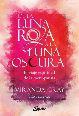 DE LA LUNA ROJA A LA LUNA OSCURA | 9788411080958 | GRAY, MIRANDA | Llibreria Drac - Llibreria d'Olot | Comprar llibres en català i castellà online