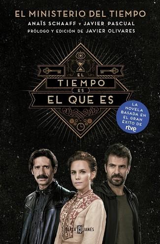 TIEMPO ES EL QUE ES, EL (EL MINISTERIO DEL TIEMPO) | 9788401016974 | SCHAAFF, ANAIS; PASCUAL, JAVIER | Llibreria Drac - Llibreria d'Olot | Comprar llibres en català i castellà online