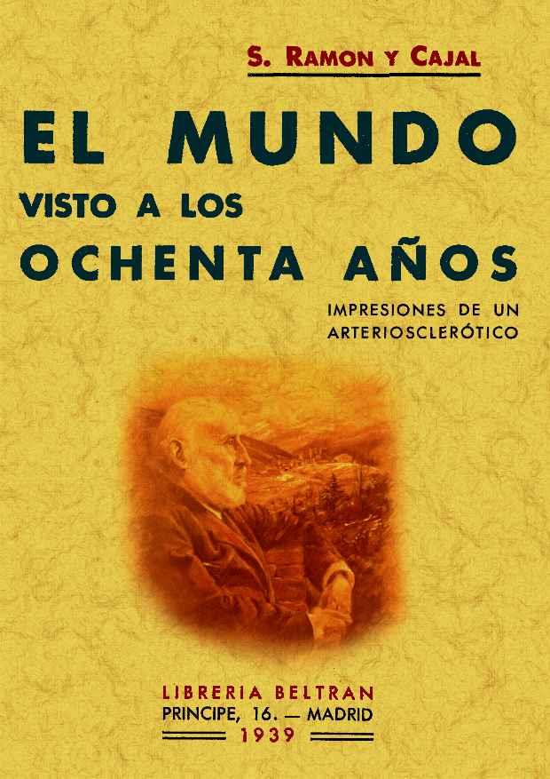 MUNDO VISTO A LOS OCHENTA AÑOS, EL | 9788497613972 | RAMON Y CAJAL, SANTIAGO | Llibreria Drac - Llibreria d'Olot | Comprar llibres en català i castellà online