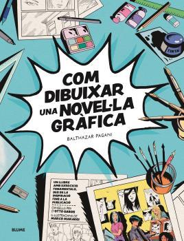 COM DIBUIXAR UNA NOVEL·LA GRÀFICA | 9788419785138 | PAGANI, BATHAZAR; GABOS, OTTO; MARAGGI, MARCO | Llibreria Drac - Llibreria d'Olot | Comprar llibres en català i castellà online