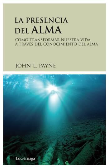 PRESENCIA DEL ALMA, LA | 9788489957992 | PAYNE, JOHN L. | Llibreria Drac - Librería de Olot | Comprar libros en catalán y castellano online