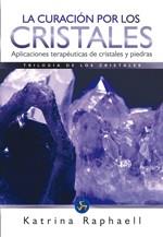 CURACION POR LOS CRISTALES, LA | 9788495973641 | RAPHAELL, KATRINA | Llibreria Drac - Llibreria d'Olot | Comprar llibres en català i castellà online