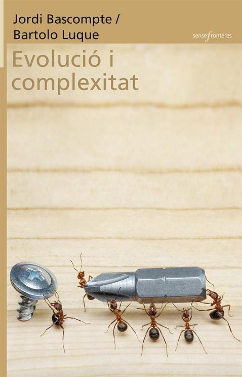EVOLUCIO I COMPLEXITAT | 9788498248852 | BASCOMPTE, JORDI; LUQUE, BARTOLO | Llibreria Drac - Llibreria d'Olot | Comprar llibres en català i castellà online