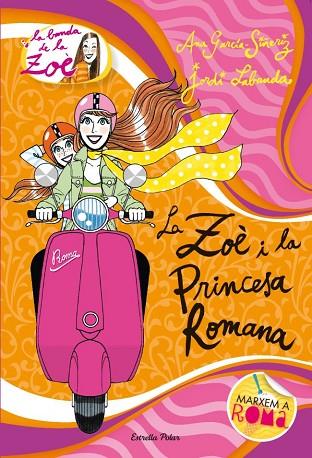 ZOE I LA PRINCESA ROMANA, LA (LA BANDA DE LA ZOE 5) | 9788415790006 | GARCIA-SIÑERIZ, ANA;LABANDA, JORDI | Llibreria Drac - Llibreria d'Olot | Comprar llibres en català i castellà online