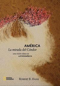 AMERICA.   LA MIRADA DEL CONDOR | 9788482983967 | HAAS, ROBERT B. | Llibreria Drac - Llibreria d'Olot | Comprar llibres en català i castellà online